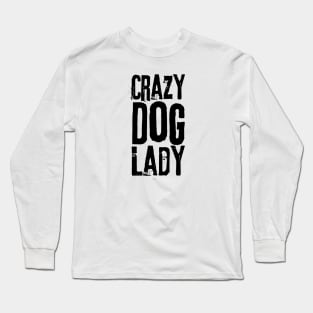 Crazy Dog Lady Long Sleeve T-Shirt